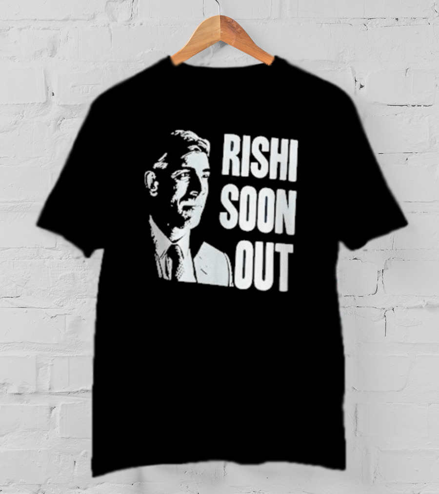 Rishi Soon Out Political T-Shirt