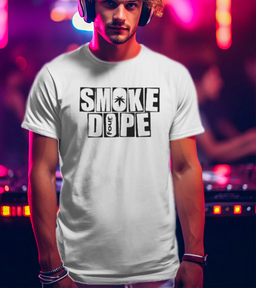 SMOKE DOPE 4 SO BAKED Cannabis Leaf T-Shirt