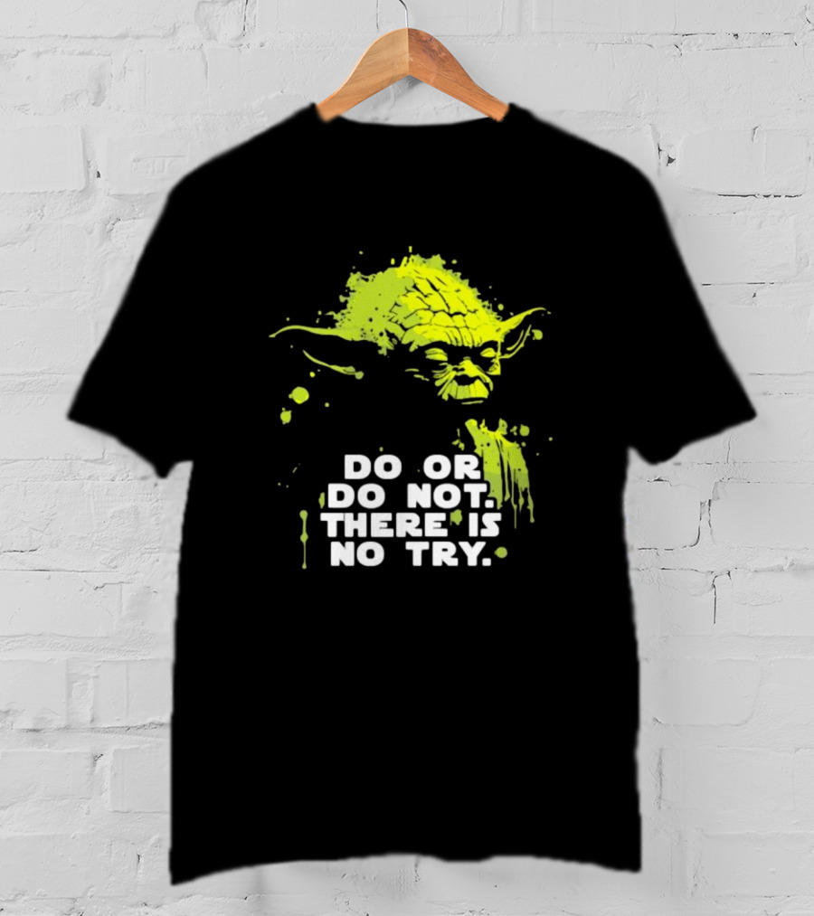 Yoda Do Or Do Not There Is No Try Jedi Wisdom T-Shirt