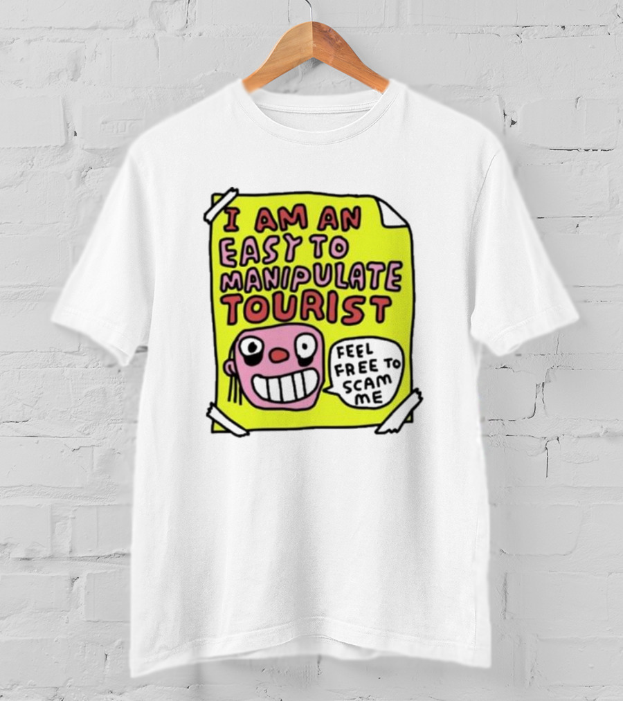 I Am An Easy To Manipulate Tourist Feel Free To Scam Me Bold Comic T-Shirt