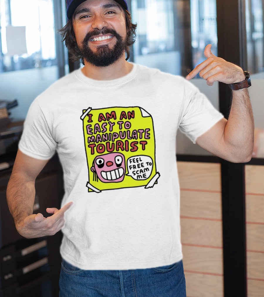 I Am An Easy To Manipulate Tourist Feel Free To Scam Me Bold Comic T-Shirt