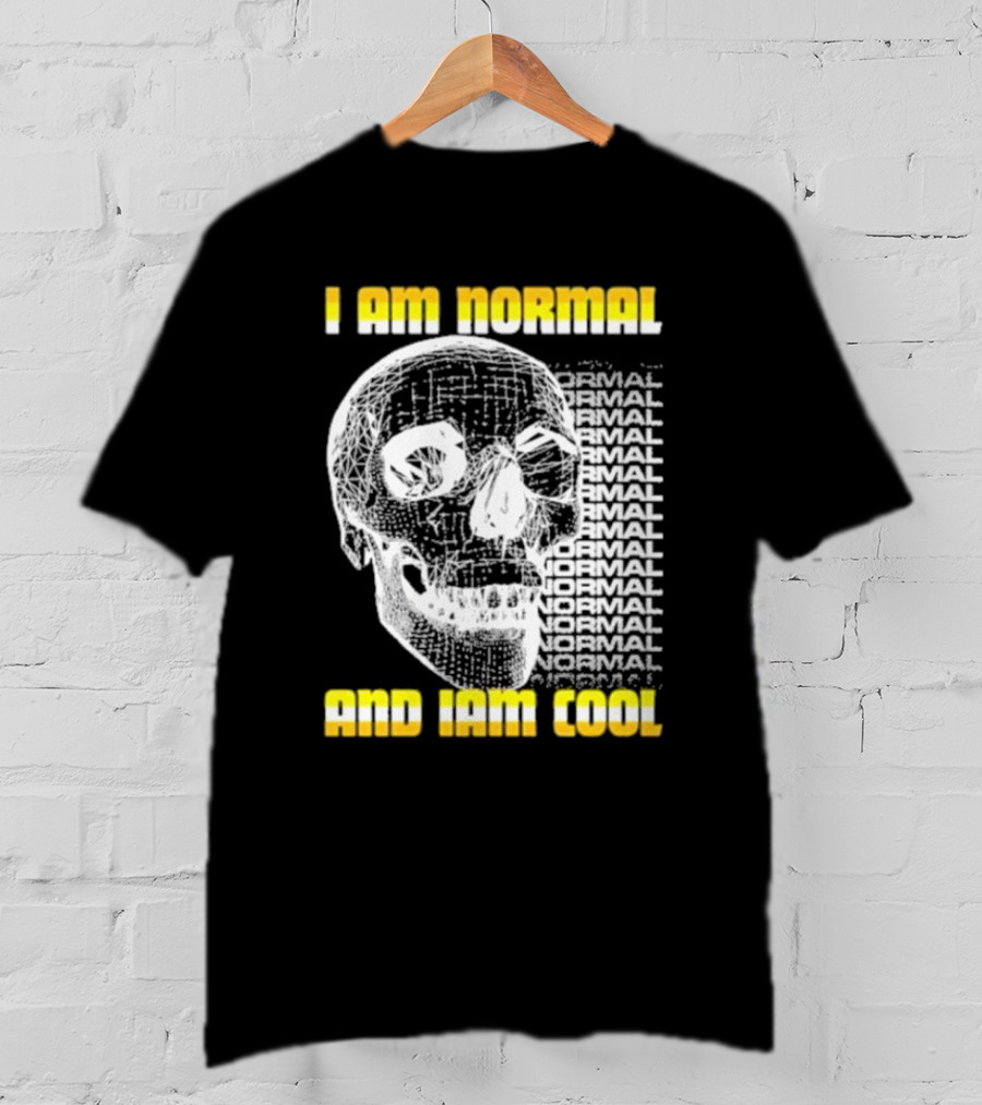 I Am Normal And I’m Cool Skull Graphic With Repeated Text T-Shirt