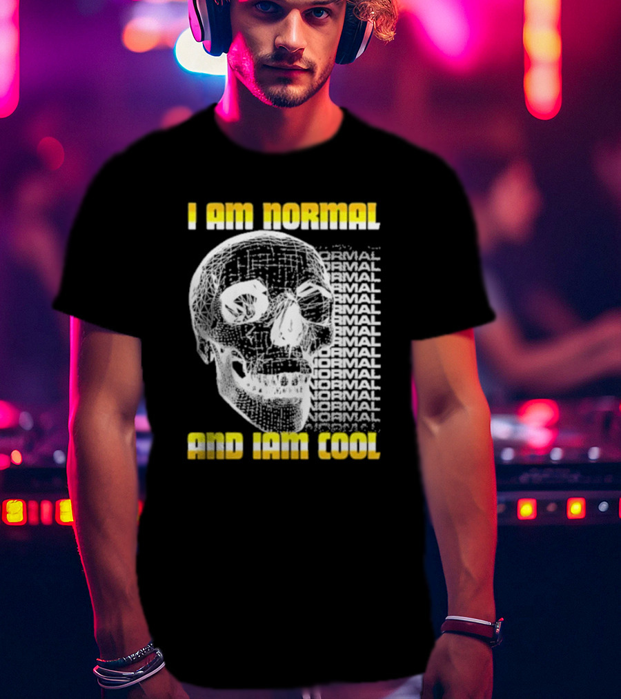 I Am Normal And I’m Cool Skull Graphic With Repeated Text T-Shirt