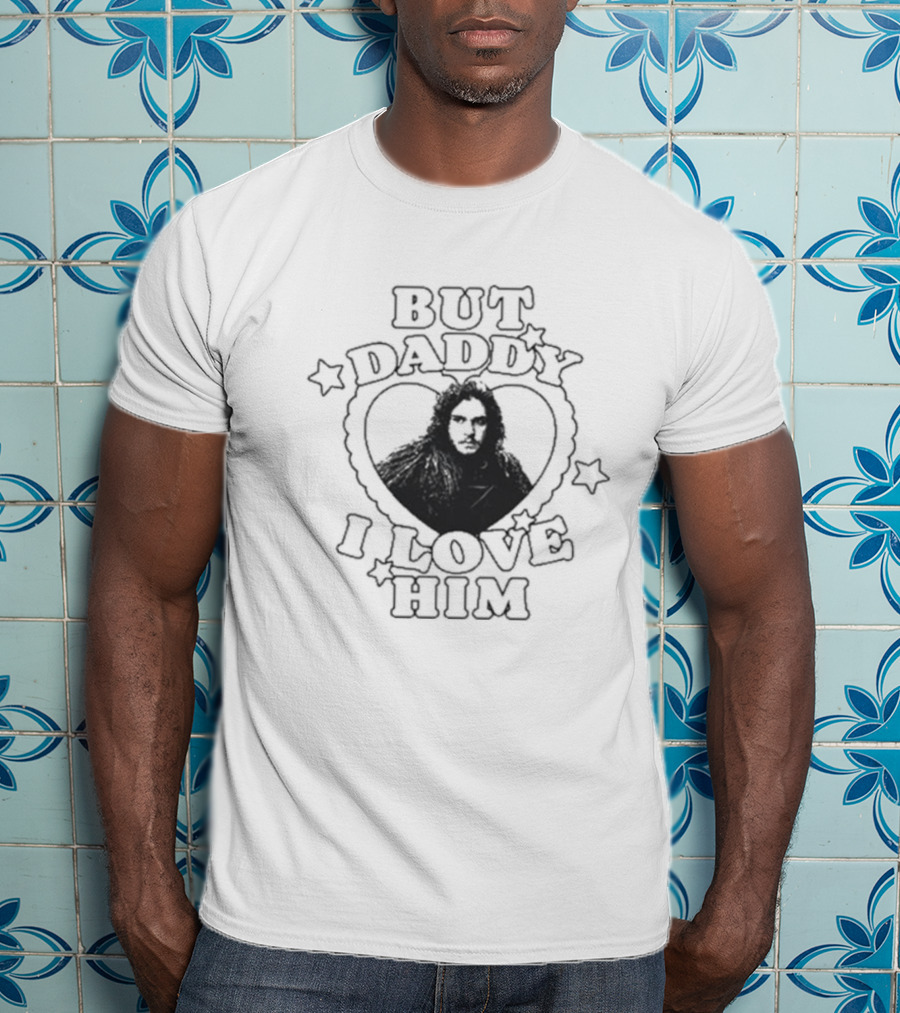 But Daddy I Love Him Jon Snow Heart Stars T-Shirt
