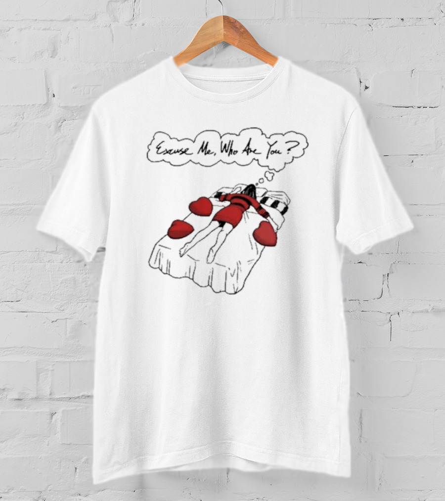 Cream Dream Excuse Me Who Are You Red Heart Bed T-Shirt