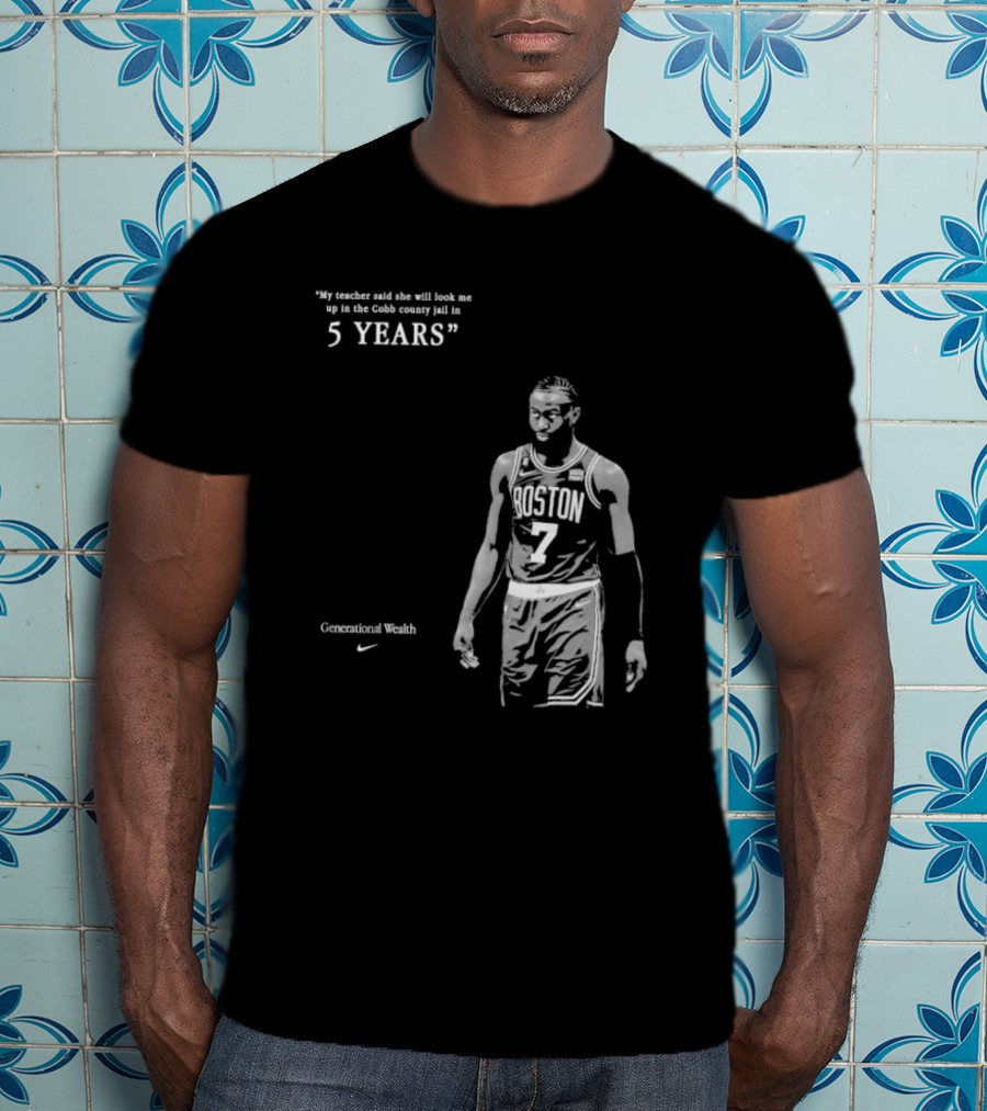 Generational Wealth Boston Celtics My Teacher Said She Will Look Me Up In The Cobb County Jail In 5 Years T-Shirt