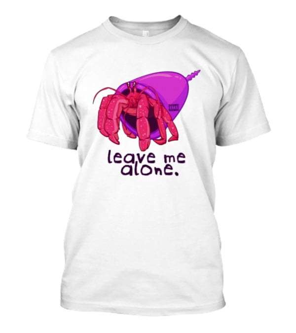Leave Me Alone Purple Shell Hermit Crab T-Shirt
