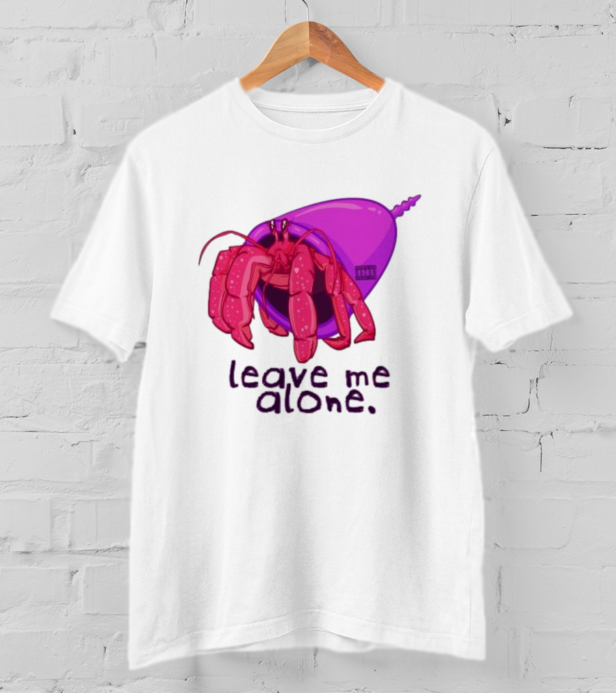 Leave Me Alone Purple Shell Hermit Crab T-Shirt