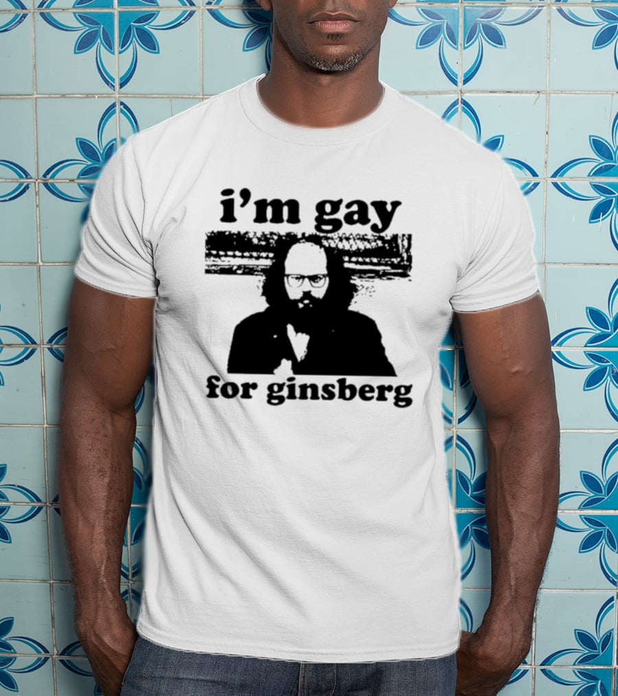 I'm Gay For Ginsberg T-Shirt