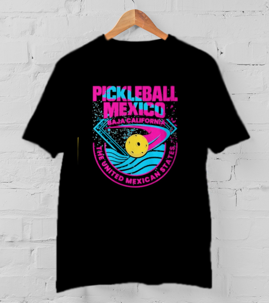 Pickleball Mexico Baja California The United Mexican States T-Shirt