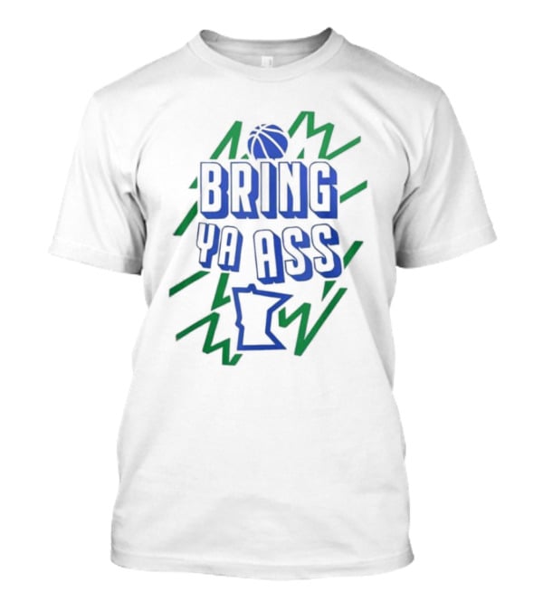 Minnesota Basketball Bring Ya Ass Electric Bathed T-Shirt