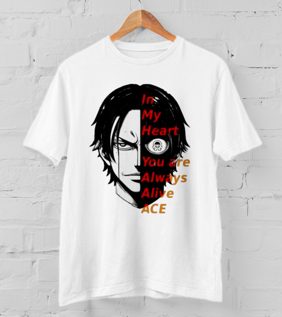 In My Heart You Are Always Alive Ace One Piece T-Shirt