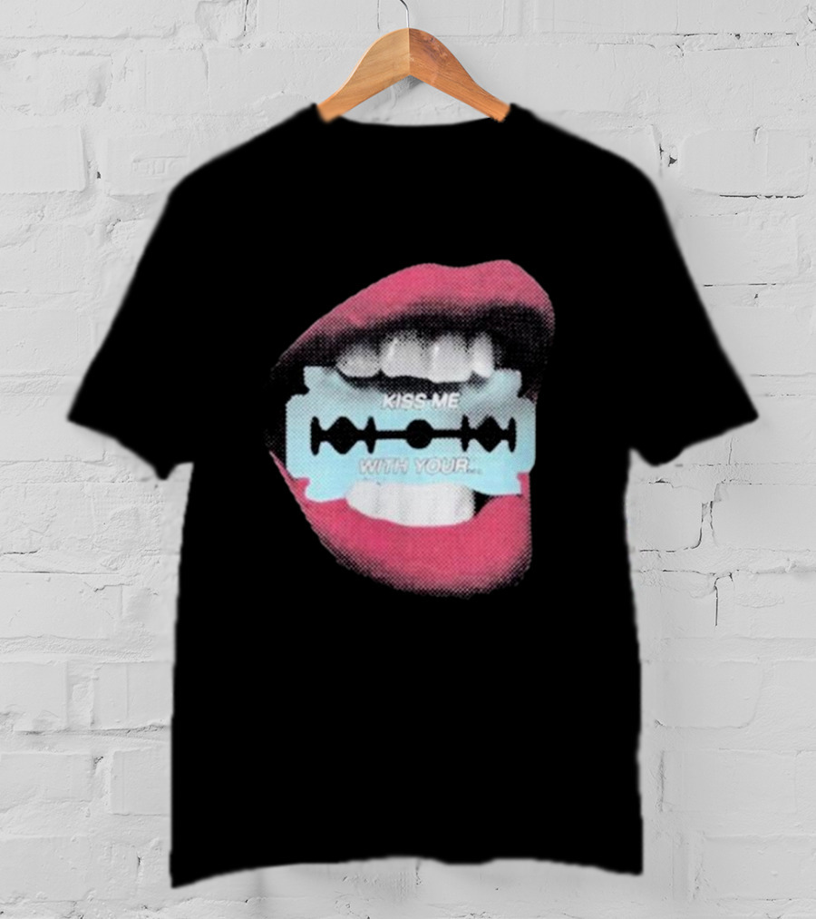 Kiss Me With Your Razor Blade Mouth T-Shirt