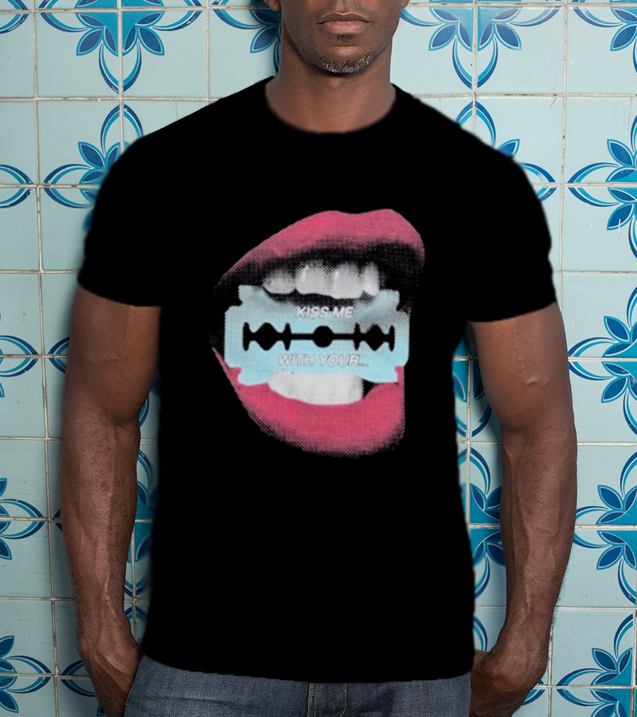 Kiss Me With Your Razor Blade Mouth T-Shirt