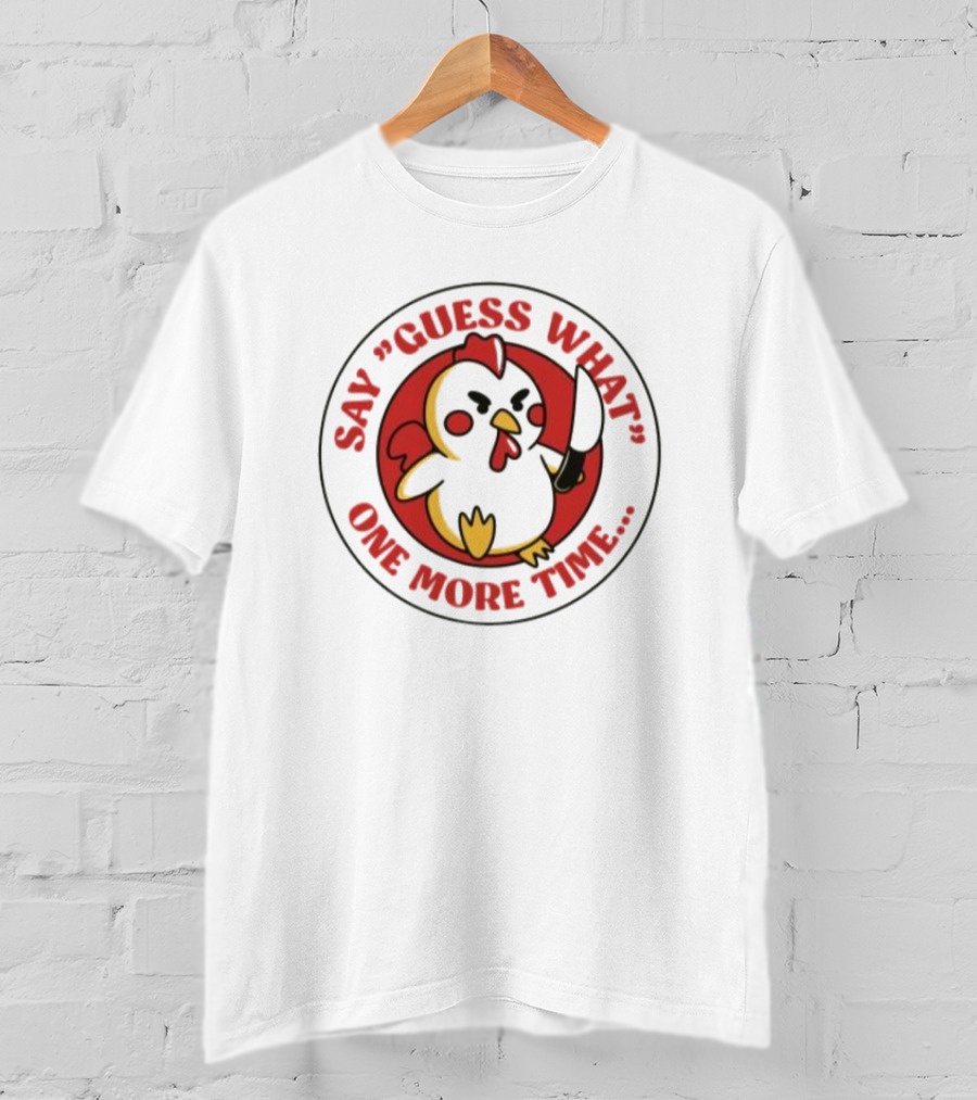 Say Guess What One More Time Chibi Chicken With Knife T-Shirt
