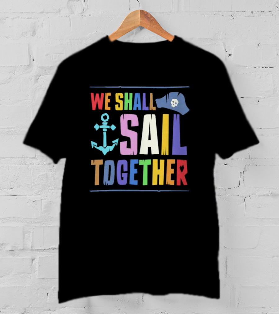 Sea Of Thieves We Shall Sail Together Pride Anchor Skull Hat T-Shirt