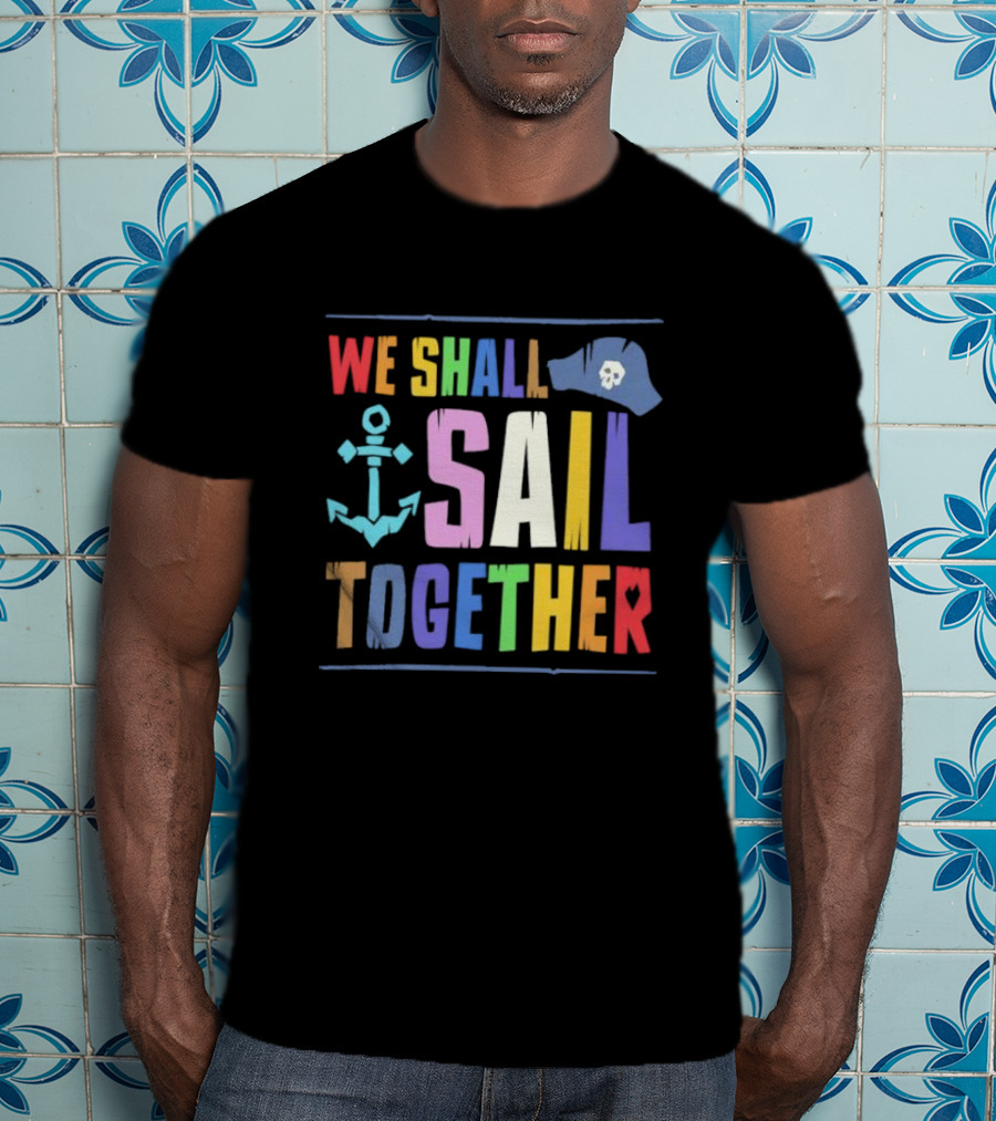 Sea Of Thieves We Shall Sail Together Pride Anchor Skull Hat T-Shirt