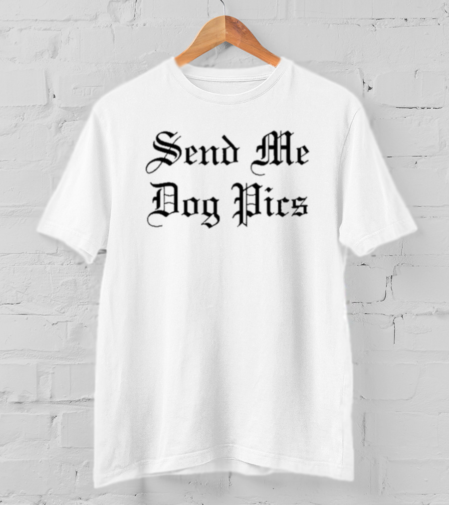 Send Me Dog Pics Vintage Gothic T-Shirt