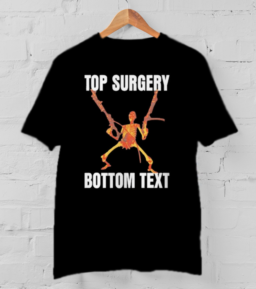 Top Surgery Bottom Text Skeleton With Dual Rifles T-Shirt