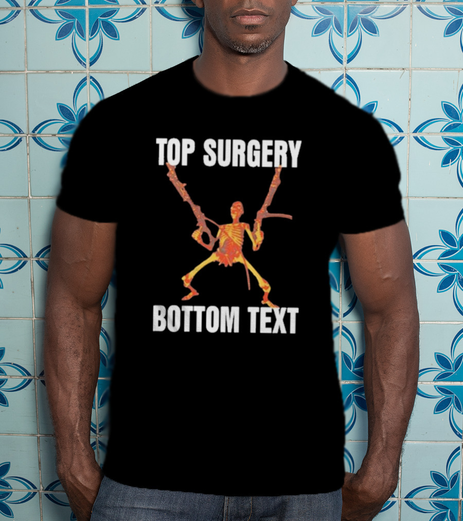 Top Surgery Bottom Text Skeleton With Dual Rifles T-Shirt