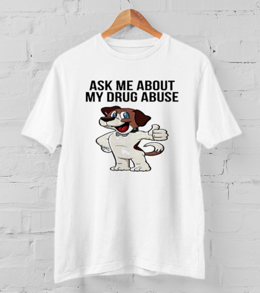 Ask Me About My Drug Abuse Cartoon Dog Giving Thumbs Up T-Shirt