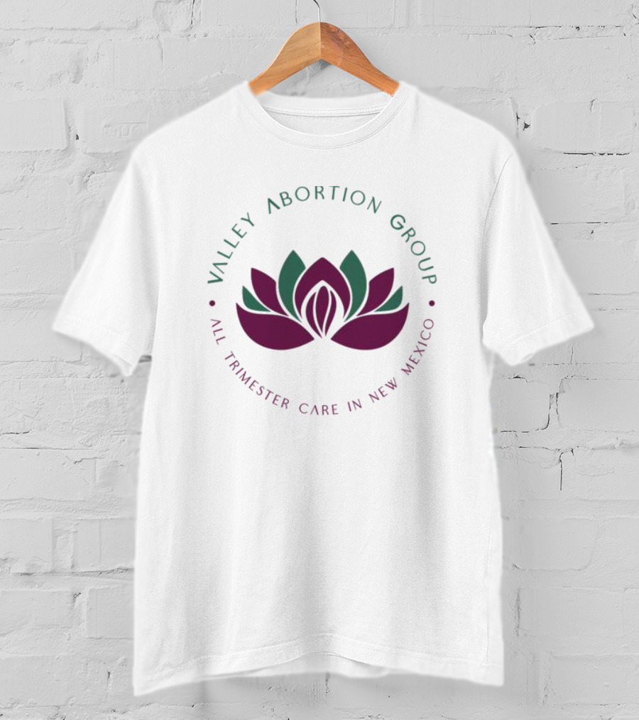 Valley Abortion Group All Trimester Care New Mexico Lotus T-Shirt