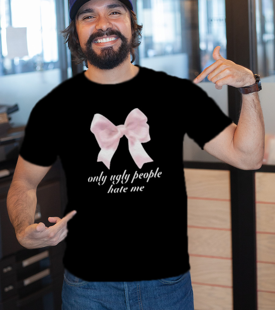 Only Ugly People Hate Me Pink Bow T-Shirt