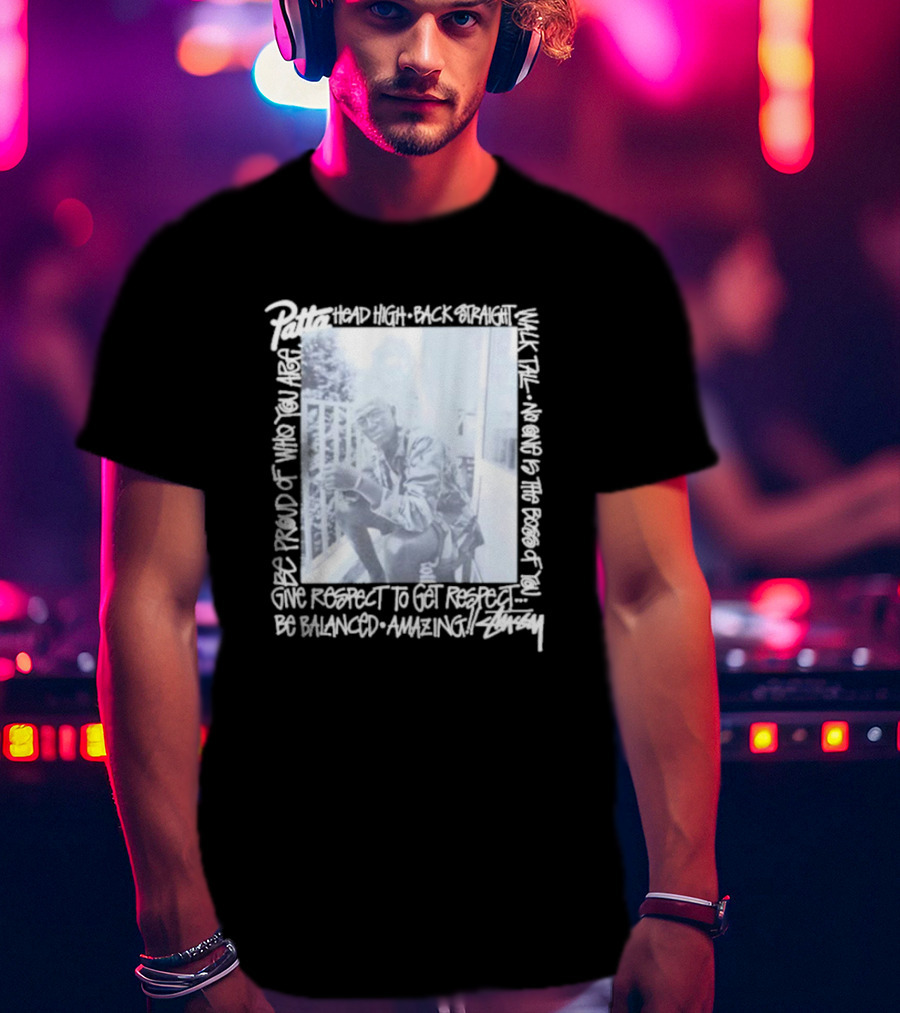Patta X Stussy Head High Be Proud Walk Tall No One Is The Boss Be Balanced Amazing T-Shirt