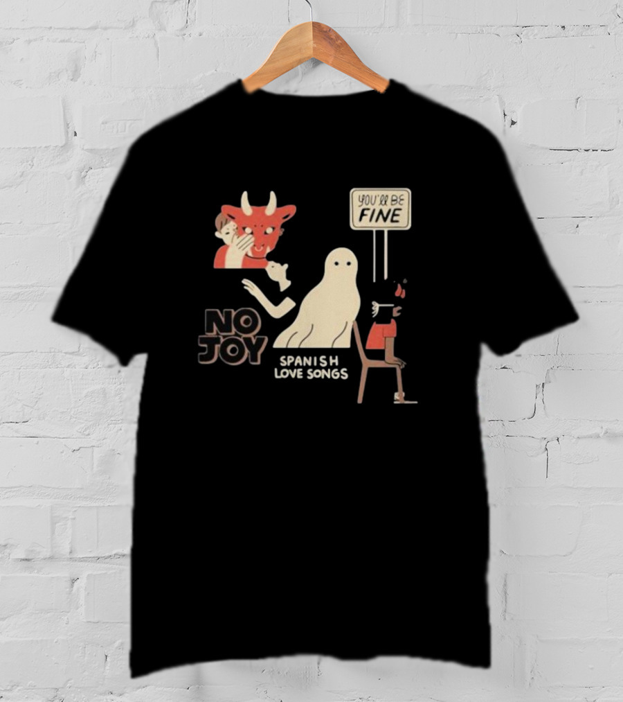 No Joy Spanish Love Songs Ghost You'll Be Fine T-Shirt