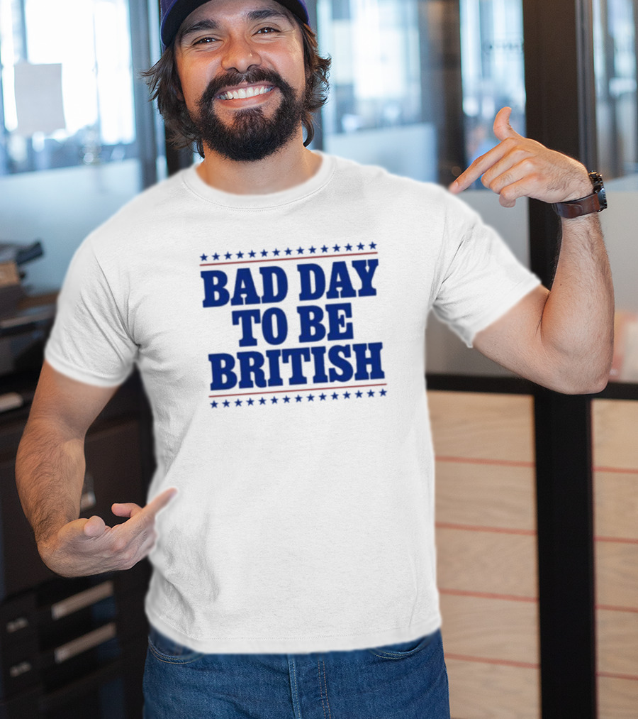 Bad Day To Be British Stars Stripes Blue Text T-Shirt