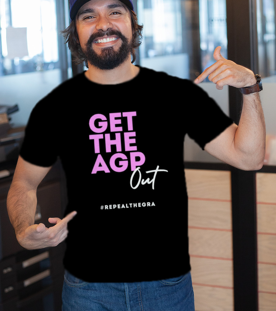 GET THE AGP OUT REPEALTHEGRA T-Shirt