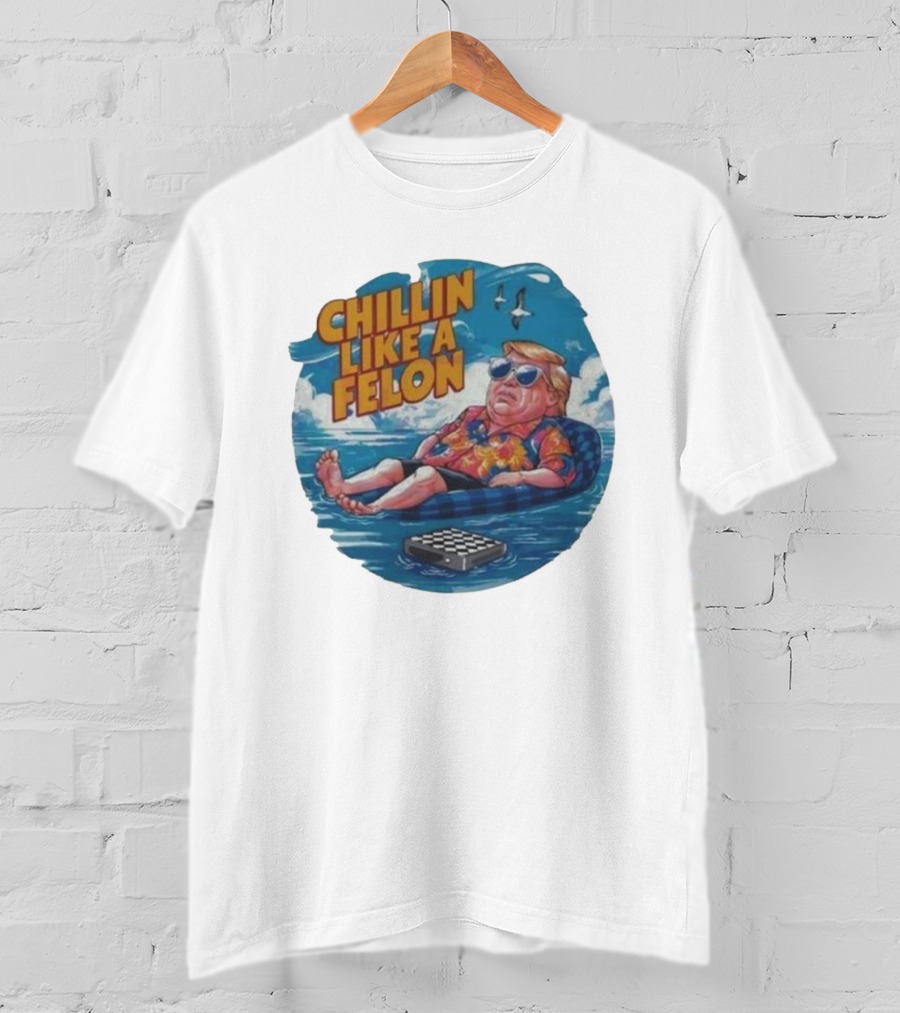 Chillin Like A Felon Floating With Sunglasses And Hawaiian T-Shirt