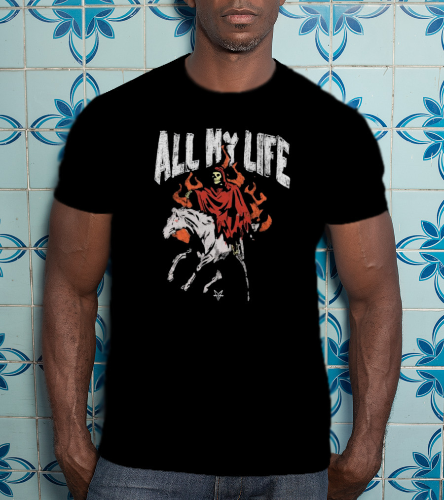 All My Life Reaper On Fiery Horse T-Shirt