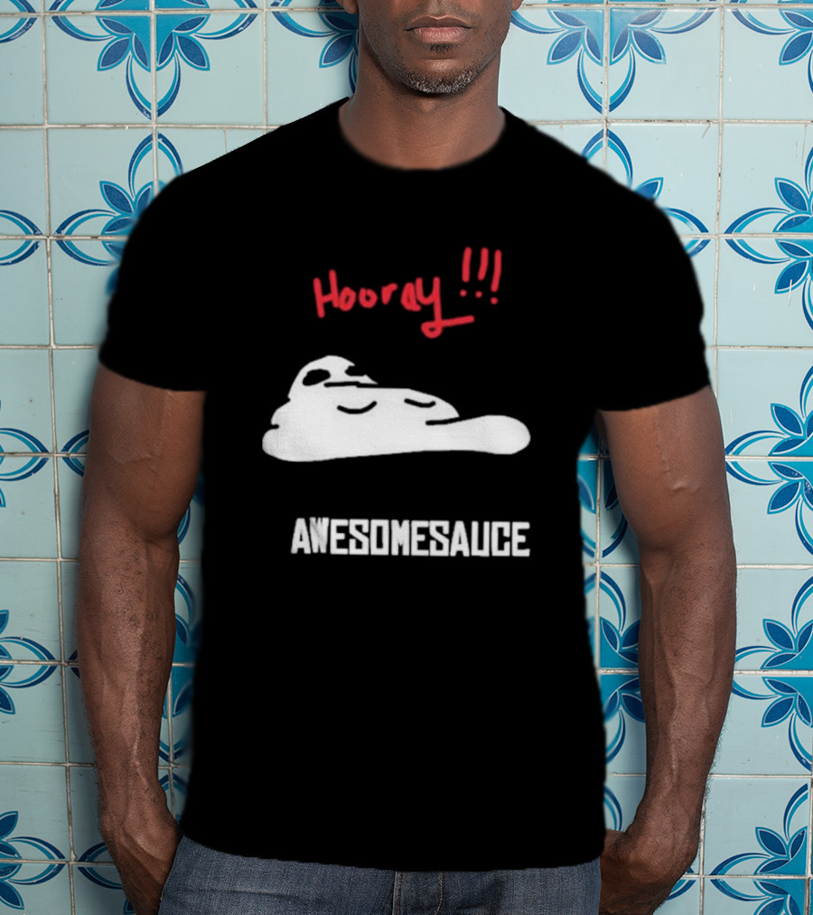 Hooray Awesomesauce Blob T-Shirt