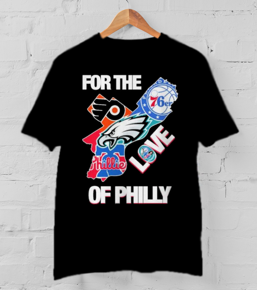 For The Love Of Philly Philadelphia Flyers 76ers Eagles Phillies Skyline T-Shirt