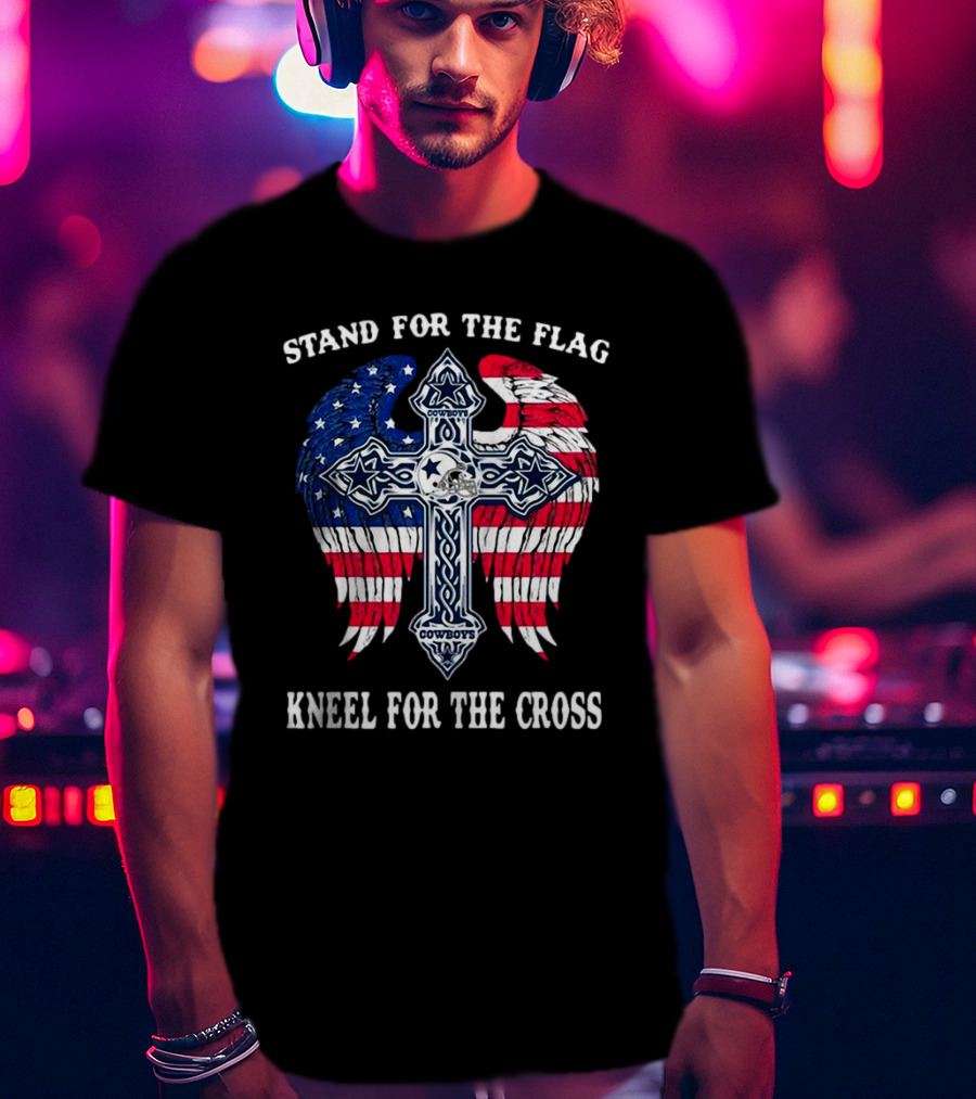 Stand For The Flag Kneel For The Cross Dallas Cowboys American Flag Wings Cross T-Shirt