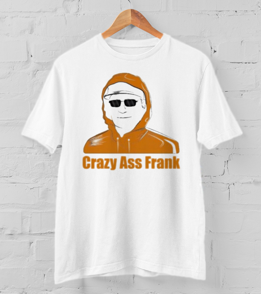 Crazy Ass Frank Iconic T-Shirt