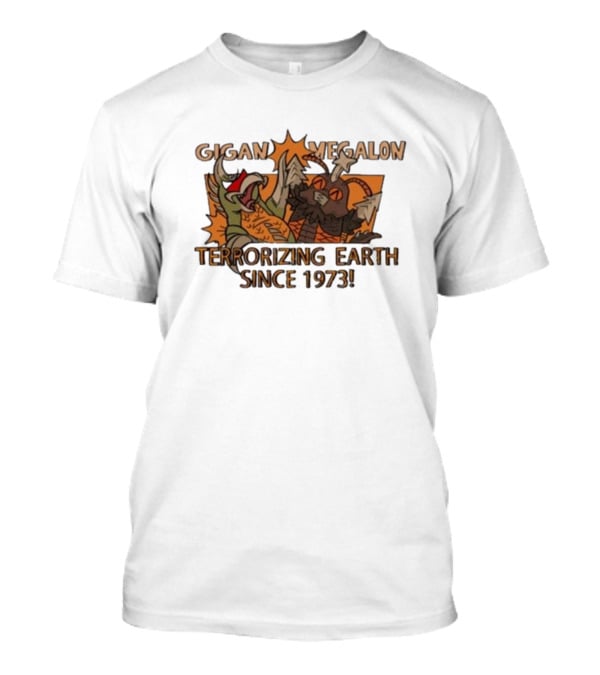 Gigan Megalon Terrorizing Earth Since 1973 T-Shirt