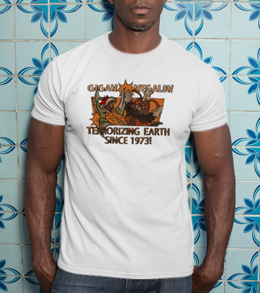 Gigan Megalon Terrorizing Earth Since 1973 T-Shirt