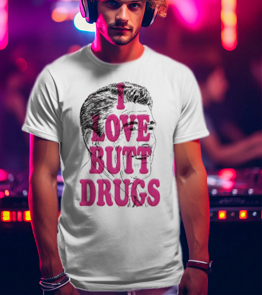 I Love Butt Drugs Retro Elvis T-Shirt