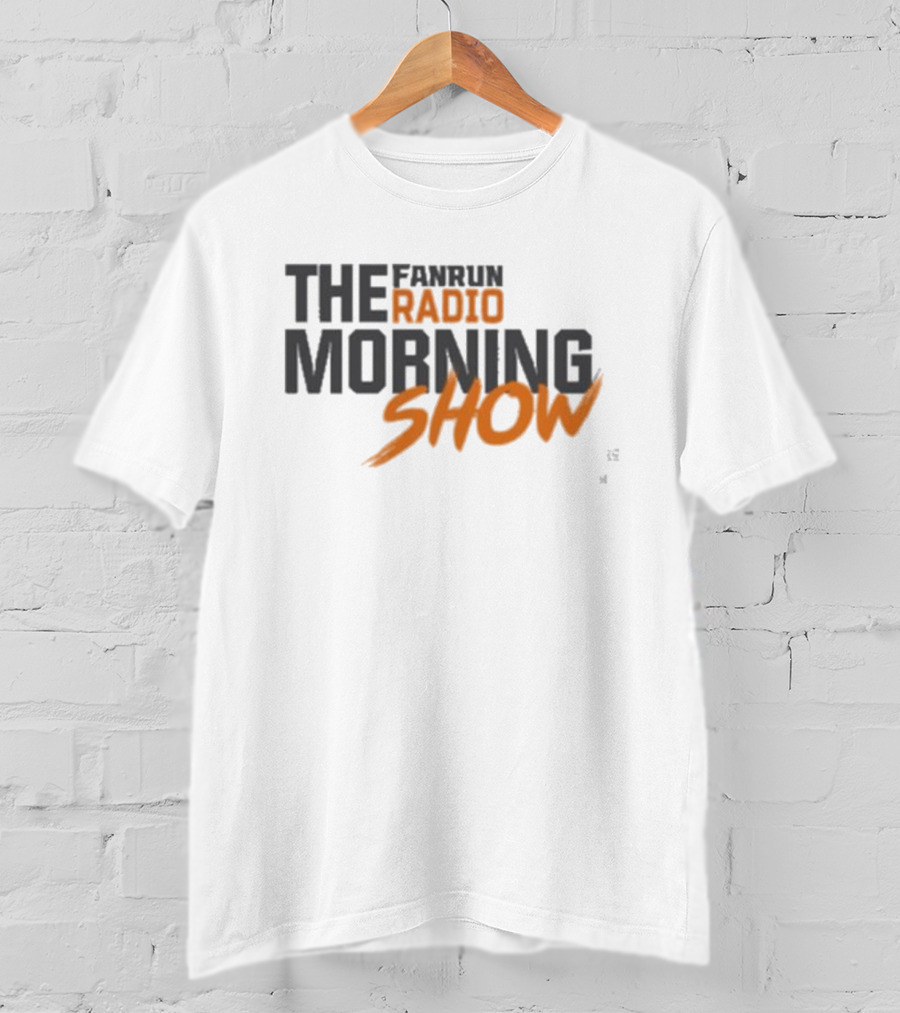 FANRUN RADIO THE MORNING SHOW T-Shirt