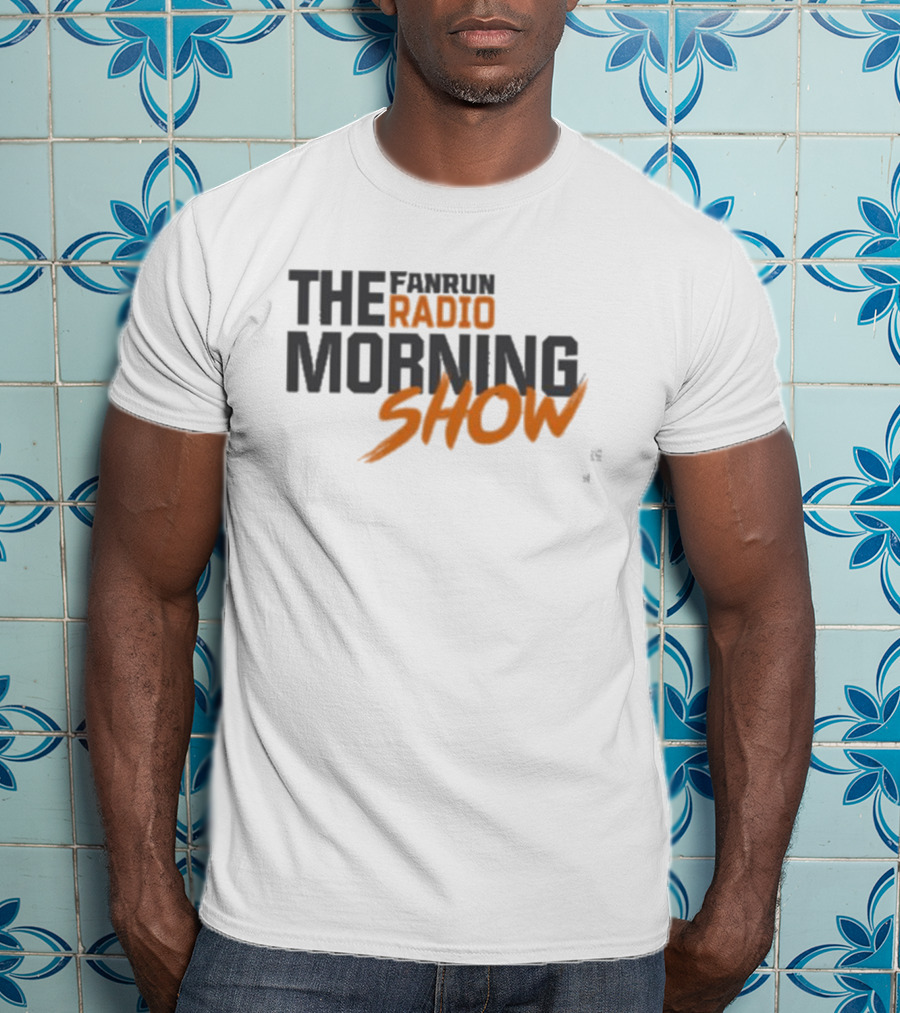 FANRUN RADIO THE MORNING SHOW T-Shirt