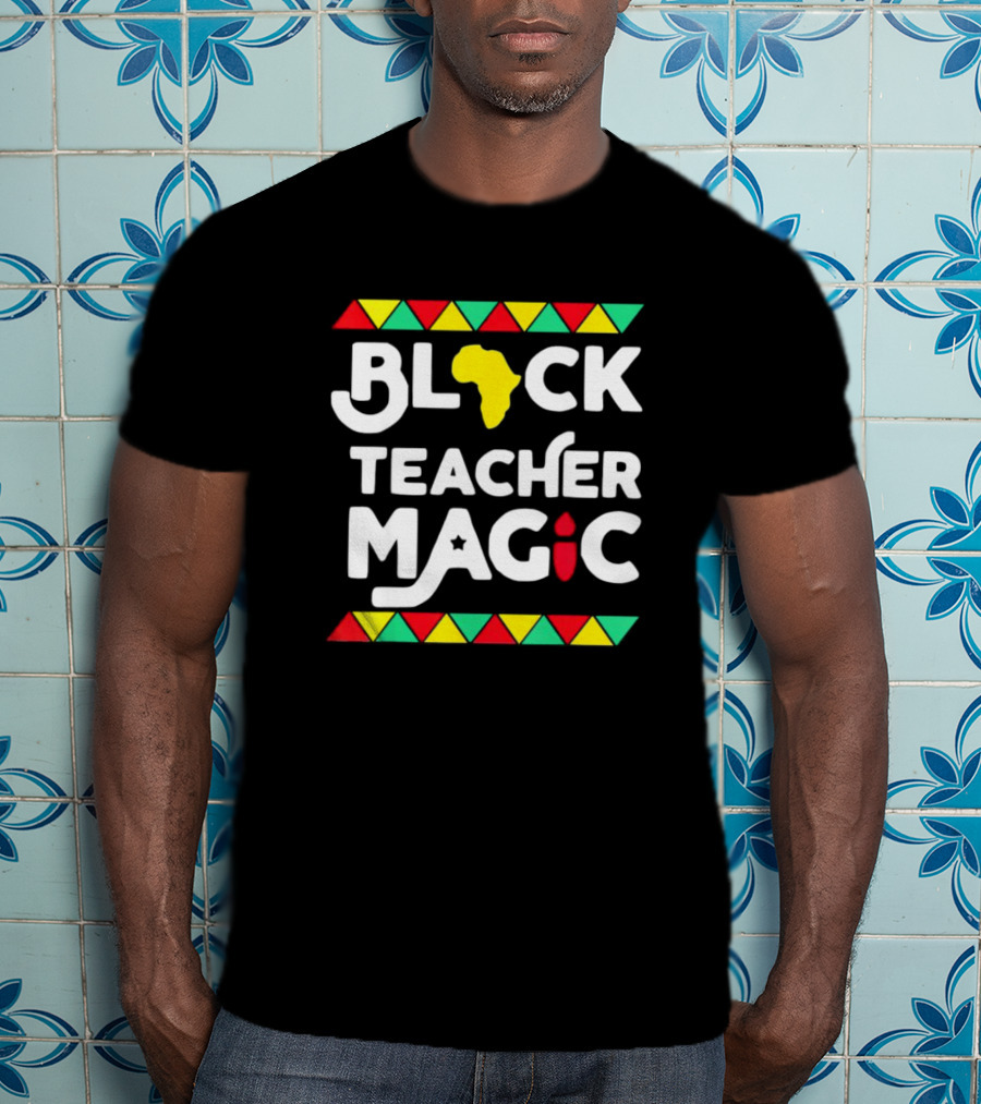 Black History Month Black Teacher Magic African T-Shirt