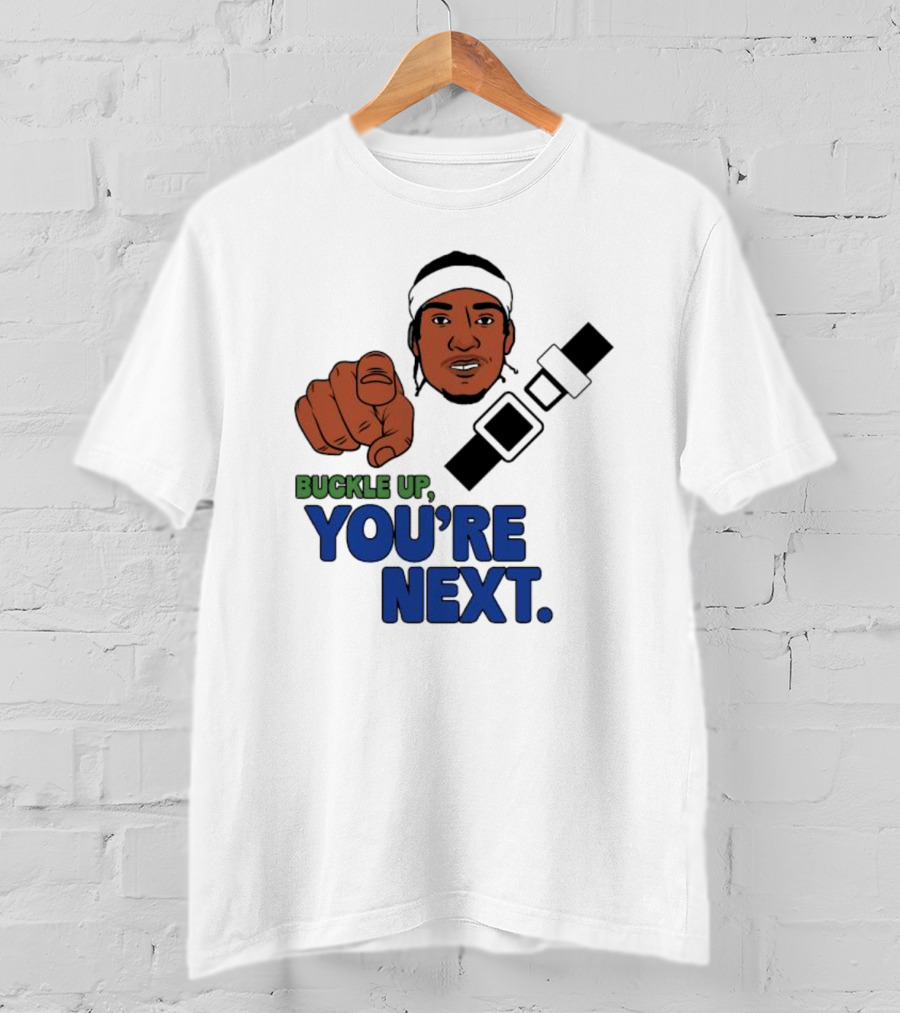 Buckle Up You’re Next Seatbelt Pointing Man T-Shirt