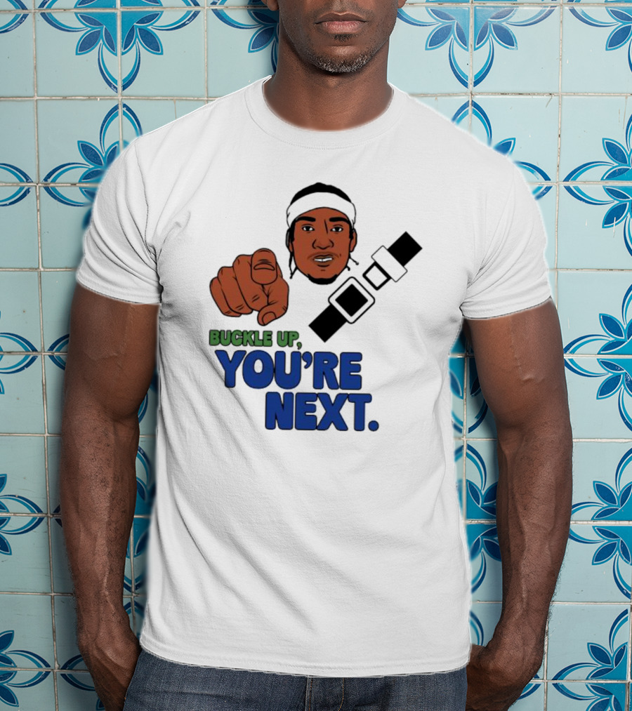 Buckle Up You’re Next Seatbelt Pointing Man T-Shirt