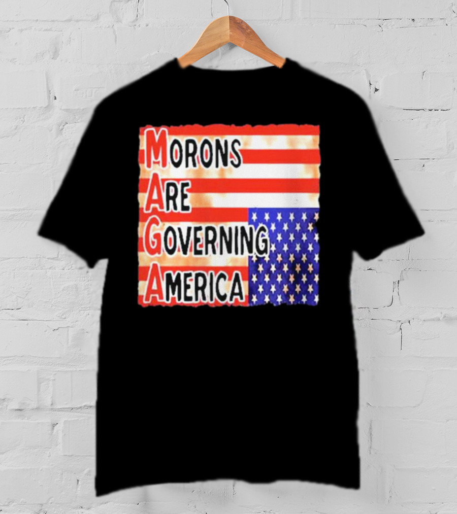 Morons Are Governing America MAGA T-Shirt