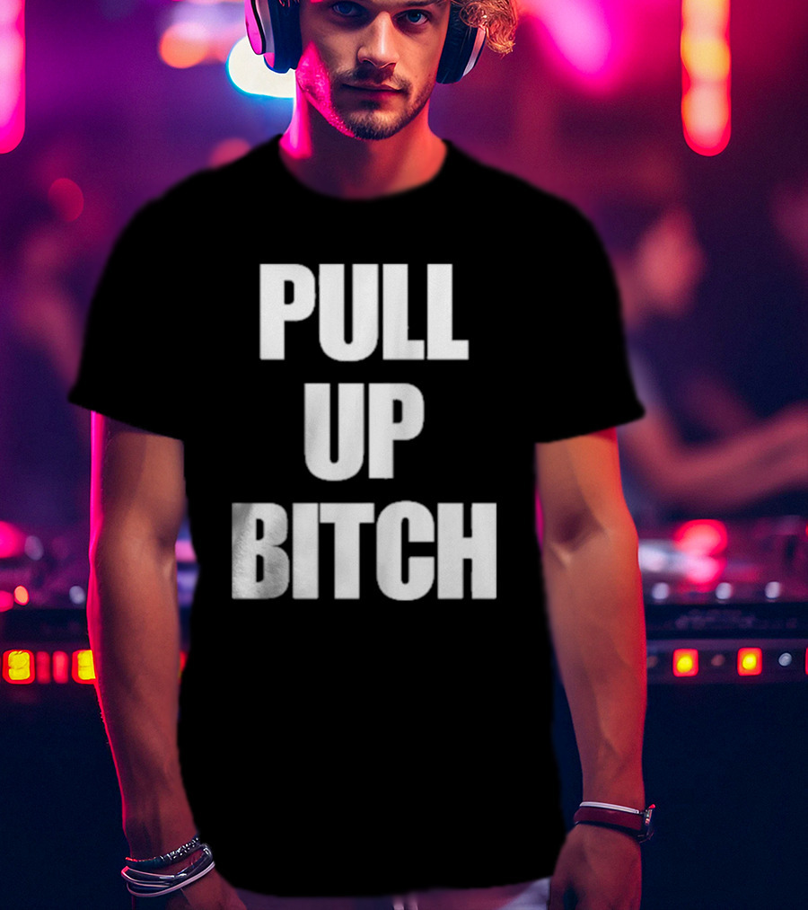 Aidan Kearney Pull Up Bitch I'mma You Up T-Shirt