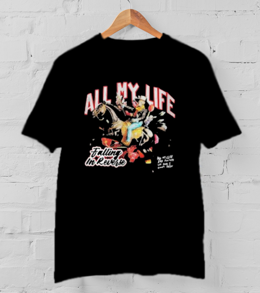 All My Life Falling In Reverse Cowboy Horse Rider T-Shirt