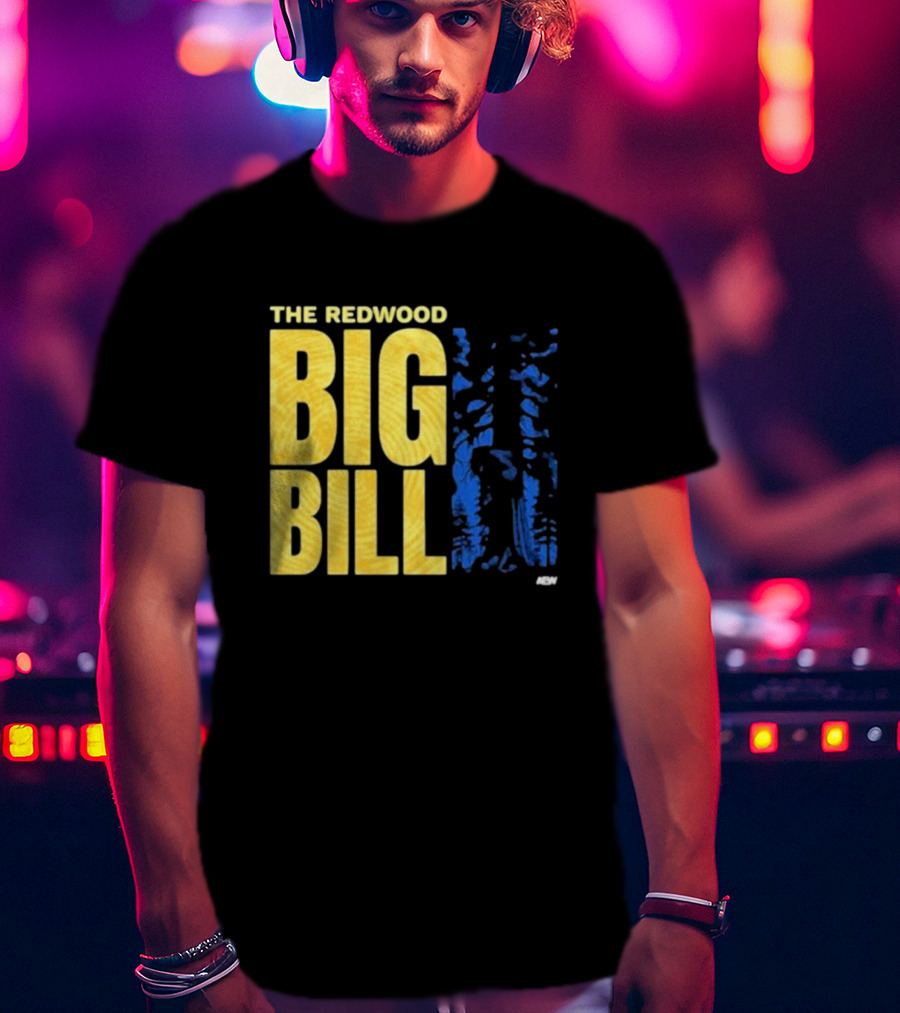 The Redwood Big Bill AEW T-Shirt