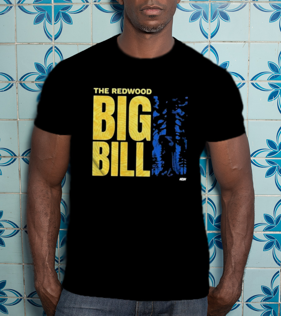 The Redwood Big Bill AEW T-Shirt